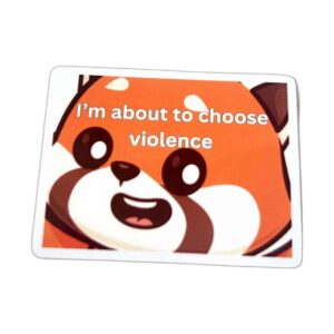 I'm About To Choose Violence funny cat sticker