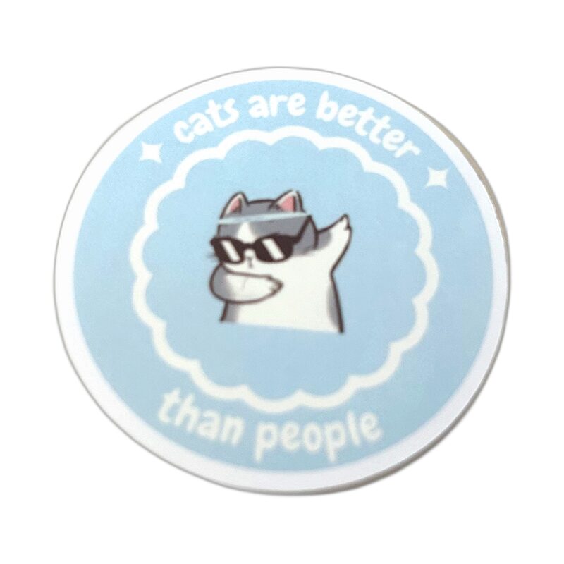 Cats Are Better Than People funny cat sticker