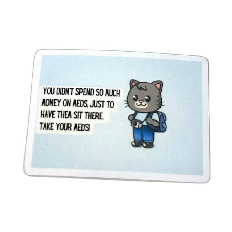 Take Your Meds mental health reminder vinyl sticker